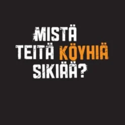 Mistä teitä köyhiä sikiää? -Huppari