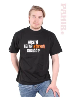 Mistä teitä köyhiä sikiää? T-paita