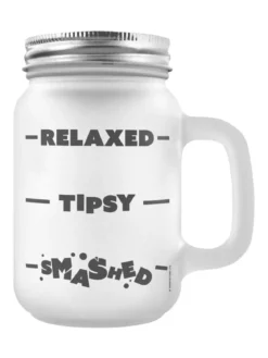 Relaxed, Tipsy, Smashed - Lasi kannella